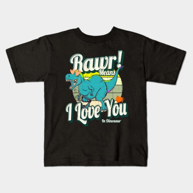 Valentines Day Dinosaur RAWR Means I Love You V-Day Kids T-Shirt by benyamine